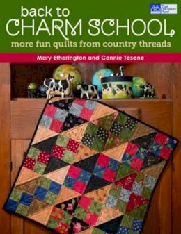 Mary Etherington - Back to Charm School: More Fun Quilts from Country Threads - 9781604680744 - V9781604680744