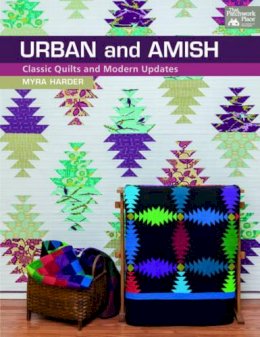 Myra Harder - Urban and Amish: Classic Quilts and Modern Updates - 9781604684568 - V9781604684568