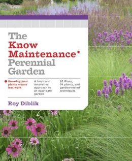 Roy Diblik - The Know Maintenance Perennial Garden - 9781604693348 - V9781604693348
