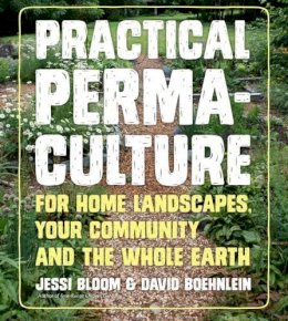 Dave Boehnlein - Practical Permaculture: for Home Landscapes, Your Community, and the Whole Earth - 9781604694437 - V9781604694437