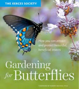 Xerces Society - Gardening for Butterflies - 9781604695984 - V9781604695984