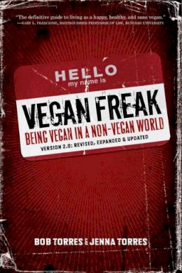 Bob Torres - Vegan Freak - 2nd Edition: Being a Vegan in a Non-Vegan World - 9781604860153 - V9781604860153