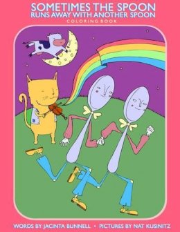 Jacinta Bunnell - Sometimes The Spoon Runs Away With Another Spoon Coloring Book - 9781604863291 - V9781604863291 Jacinta Bunnell - Sometimes The Spoon Runs Away With Another Spoon Coloring Book - 9781604863291 - V9781604863291
