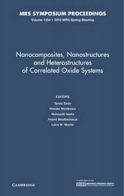 Tamio Endo - Nanocomposites, Nanostructures and Heterostructures of Correlated Oxide Systems: Volume 1454 - 9781605114316 - V9781605114316