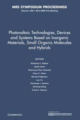 Kimberly Sablon - Photovoltaic Technologies, Devices and Systems Based on Inorganic Materials, Small Organic Molecules and Hybrids: Volume 1493 - 9781605114705 - V9781605114705