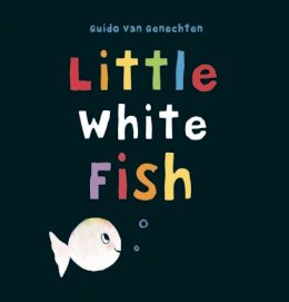 Guido Van Genechten - Little White Fish - 9781605372181 - V9781605372181