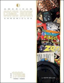 Keith Dallas - American Comic Book Chronicles - 9781605490465 - V9781605490465