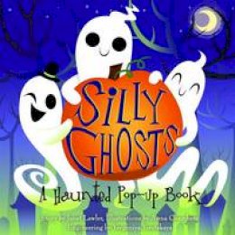 Lawler - Silly Ghosts: A Haunted Pop-Up Book - 9781605807089 - V9781605807089