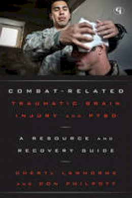 Cheryl Lawhorne-Scott - Combat-Related Traumatic Brain Injury and PTSD: A Resource and Recovery Guide - 9781605907666 - V9781605907666