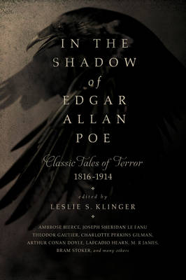 Leslie S. Klinger - In the Shadow of Edgar Allan Poe: Classic Tales of Horror, 1816-1914 - 9781605988757 - V9781605988757