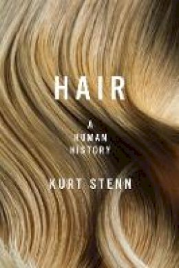 Kurt S. Stenn - Hair: A Human History - 9781605989556 - V9781605989556