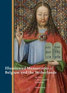. Kren - Illuminated Manuscripts from Belgium and the Netherlands at the J.Paul Getty Museum - 9781606060148 - V9781606060148