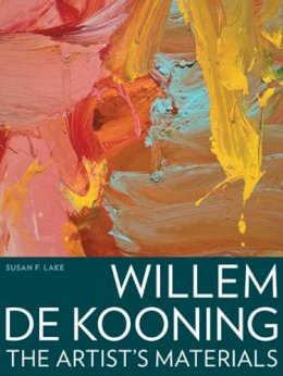 . Lake - Willem de Kooning – The Artist's Materials - 9781606060216 - V9781606060216