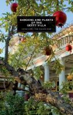 . Bowe - Gardens and Plants of the Getty Villa - 9781606060490 - V9781606060490
