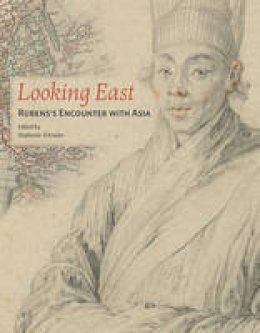 Stephanie Schrader - Looking East - Rubens Encounter with Asia - 9781606061312 - V9781606061312