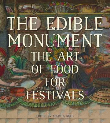 Marcia Reed - The Edible Monument - The Art of Food for Festivals - 9781606064542 - V9781606064542