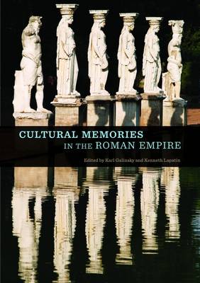 Karl Galinsky - Cultural Memories in the Roman Empire - 9781606064627 - V9781606064627