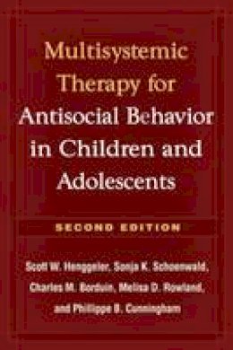 Scott W. Henggeler - Multisystemic Therapy for Antisocial Behavior in Children and Adolescents, Second Edition: Multisystemic Treatment - 9781606230718 - V9781606230718