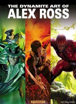 Alex Ross (Illust.) - The Dynamite Art of Alex Ross - 9781606902448 - V9781606902448