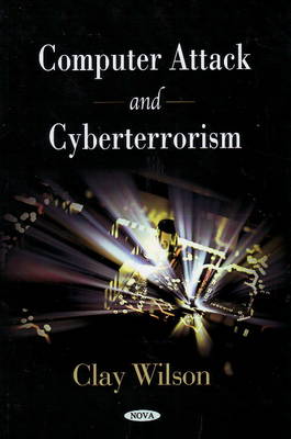Clay Wilson - Computer Attack & Cyberterrorism - 9781606923375 - V9781606923375