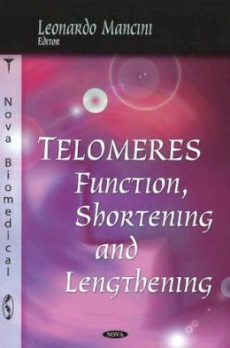 L Mancini - Telomeres: Function, Shortening & Lengthening - 9781606923504 - V9781606923504
