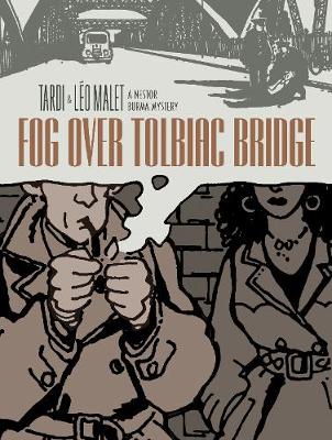 Jacques Tardi - Fog Over Tolbiac Bridge: A Nestor Burma Mystery - 9781606997055 - V9781606997055