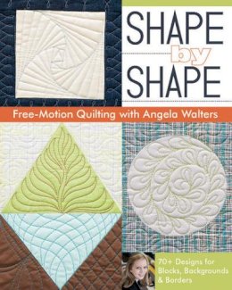 Angela Walters - Shape by Shape: Free-Motion Quilting with Angela Walters - 9781607057888 - V9781607057888