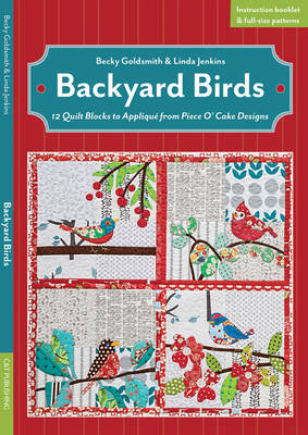 Becky Goldsmith - Backyard Birds: 12 Quilt Blocks to Applique from Piece O´ Cake Designs - 9781607058373 - V9781607058373