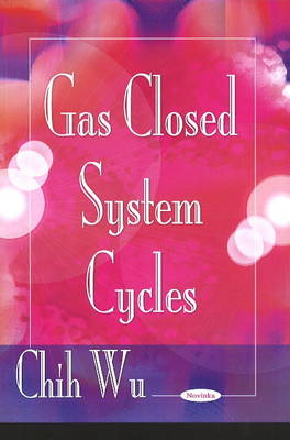 Chih Wu - Gas Closed System Cycles - 9781607410584 - V9781607410584