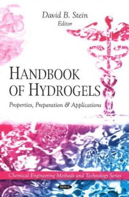 David B Stein (Ed.) - Handbook of Hydrogels - 9781607417026 - V9781607417026