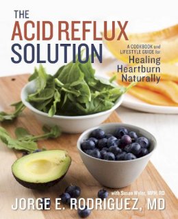Dr. Jorge E. Rodriguez - The Acid Reflux Solution - 9781607742272 - V9781607742272