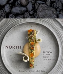 Gunnar Karl Gíslason - North: The New Nordic Cuisine of Iceland - 9781607744986 - V9781607744986