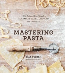 David Joachim - Mastering Pasta: The Art and Practice of Handmade Pasta, Gnocchi, and Risotto - 9781607746072 - V9781607746072