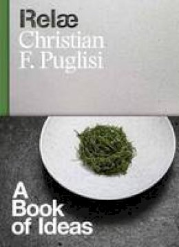Christian F. Puglisi - Relæ: A Book of Ideas - 9781607746492 - V9781607746492