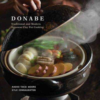 Naoko Takei Moore - Donabe: Classic and Modern Japanese Clay Pot Cooking - 9781607746997 - V9781607746997