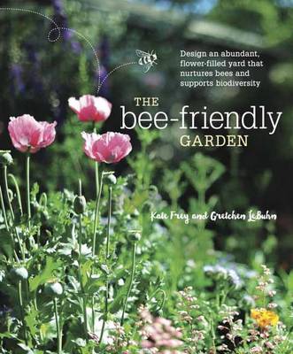 Kate Frey - The Bee-Friendly Garden - 9781607747635 - V9781607747635