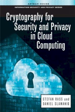 Stefan Rass - Cryptography for security and privacy in cloud computing - 9781608075751 - V9781608075751