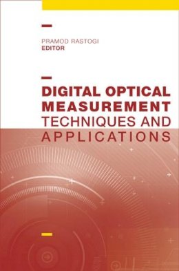 Pramod Rastogi - Digital Optical Measurement Techniques and Applications - 9781608078066 - V9781608078066