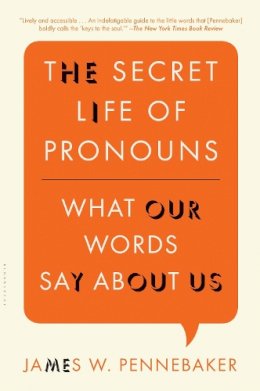 James W. Pennebaker - The Secret Life of Pronouns: What Our Words Say About Us - 9781608194964 - V9781608194964