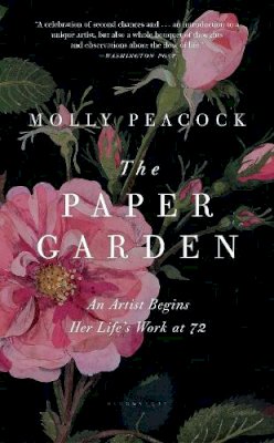 Molly Peacock - The Paper Garden: An Artist Begins Her Life´s Work at 72 - 9781608196975 - V9781608196975
