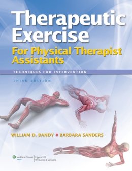 William D. Bandy - Therapeutic Exercise for Physical Therapy Assistants: Techniques for Intervention - 9781608314201 - V9781608314201