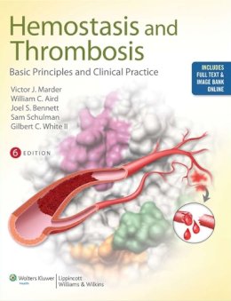 Victor J. Marder (Ed.) - Hemostasis and Thrombosis: Basic Principles and Clinical Practice - 9781608319060 - V9781608319060
