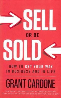 Grant Cardone - Sell or be Sold - 9781608322565 - V9781608322565