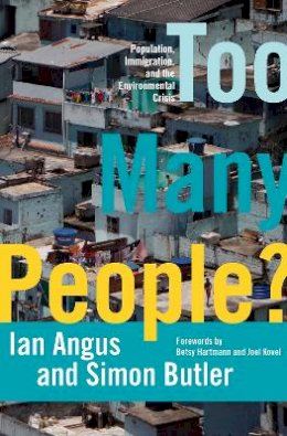 Ian Angus - Too Many People?: Population, Immigration, and the Environmental Crisis - 9781608461400 - V9781608461400