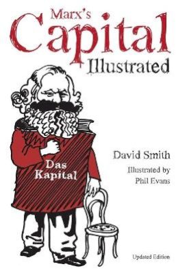 David N. Smith - Marx´s Capital: An Illustrated Introduction - 9781608462667 - V9781608462667