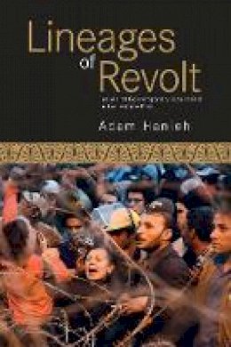 Adam Hanieh - Lineages Of Revolt: Issues of Contemporary Capitalism in the Middle East - 9781608463251 - V9781608463251