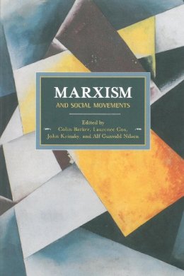 Colin Barker - Marxism And Social Movements: Historical Materialism, Volume 46 - 9781608463725 - V9781608463725