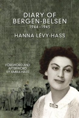 Lavy-Hass, Hanna, Hass, Amira - The Diary of Bergen-Belsen: 1944-1945 - 9781608464609 - V9781608464609