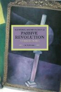 Jan Rehmann - Max Weber: Modernisation As Passive Revolution: A Gramscian Analysis: Historical Materialism, Volume 78 - 9781608465514 - V9781608465514