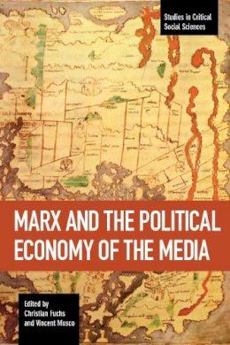 Christian Fuchs - Marx And The Political Economy Of The Media: Studies in Critical Social Science Volume 79 - 9781608467082 - V9781608467082